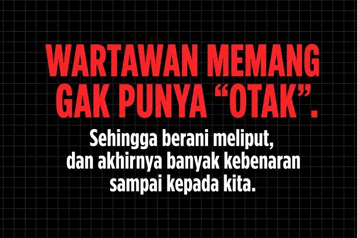 Ketika Wartawan ‘Tak Punya Otak’